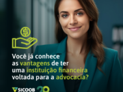 Você já conhece a instituição financeira voltada para a advocacia?