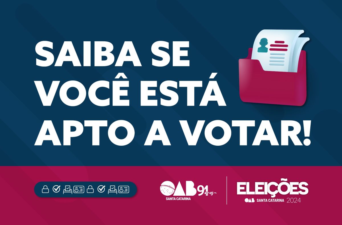 Eleições OAB/SC 2024: Saiba se você está apto a votar Eleições OAB/SC 2024: Saiba se você está apto a votar