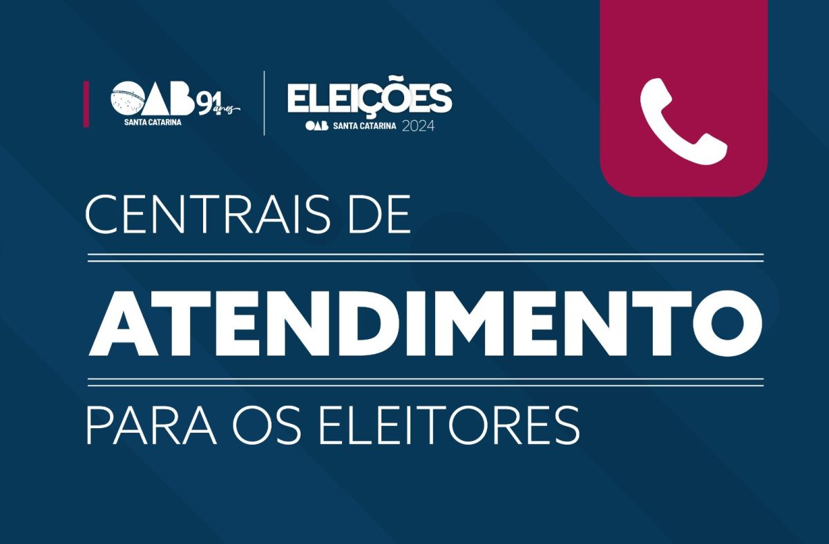 Eleições OAB/SC 2024: Seccional disponibiliza centrais de atendimento para os eleitores