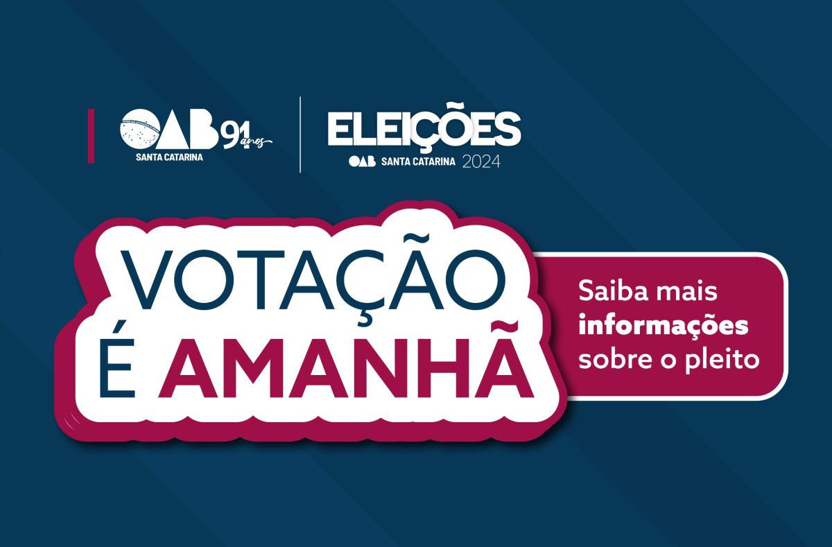 Eleições OAB/SC 2024: Votação é amanhã! Saiba mais informações sobre o pleito Eleições OAB/SC 2024: Votação é amanhã! Saiba mais informações sobre o pleito