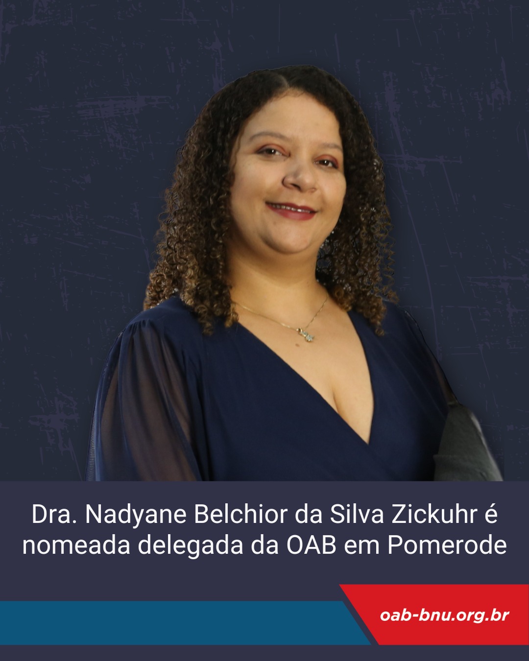 Dra. Nadyane Belchior da Silva Zickuhr foi nomeada como delegada da OAB no município de Pomerode.