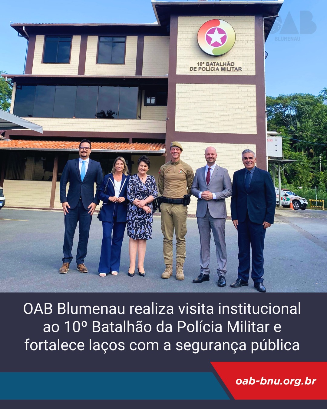 OAB Blumenau realiza visita institucional ao 10º Batalhão da Polícia Militar e fortalece laços com a segurança pública OAB Blumenau realiza visita institucional ao 10º Batalhão da Polícia Militar e fortalece laços com a segurança pública
