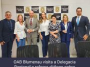 OAB Blumenau realiza visita institucional à 3ª Delegacia Regional de Polícia e reforça importância da comunicação entre instituições