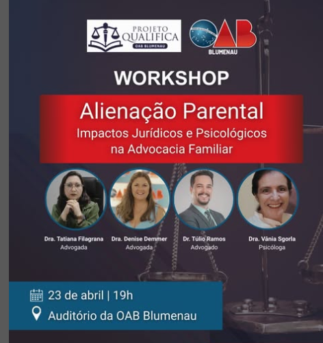 OAB Blumenau promove workshop sobre os impactos jurídicos e psicológicos da Alienação Parental OAB Blumenau promove workshop sobre os impactos jurídicos e psicológicos da Alienação Parental