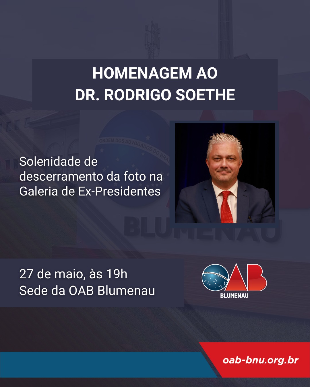 OAB Blumenau homenageia ex-presidente Dr. Rodrigo Soethe com descerramento de foto na galeria de presidentes OAB Blumenau homenageia ex-presidente Dr. Rodrigo Soethe com descerramento de foto na galeria de presidentes