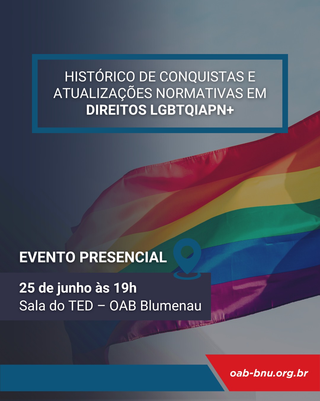 EVENTO: Histórico de Conquistas e Atualizações Normativas em Direitos LGBTQIAPN+ EVENTO: Histórico de Conquistas e Atualizações Normativas em Direitos LGBTQIAPN+