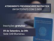 OAB Blumenau promove encontro com a Gerência Executiva do INSS para esclarecer dúvidas da advocacia