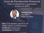OAB Blumenau promove curso presencial de Direito Previdenciário com juiz federal Leonardo Cacau