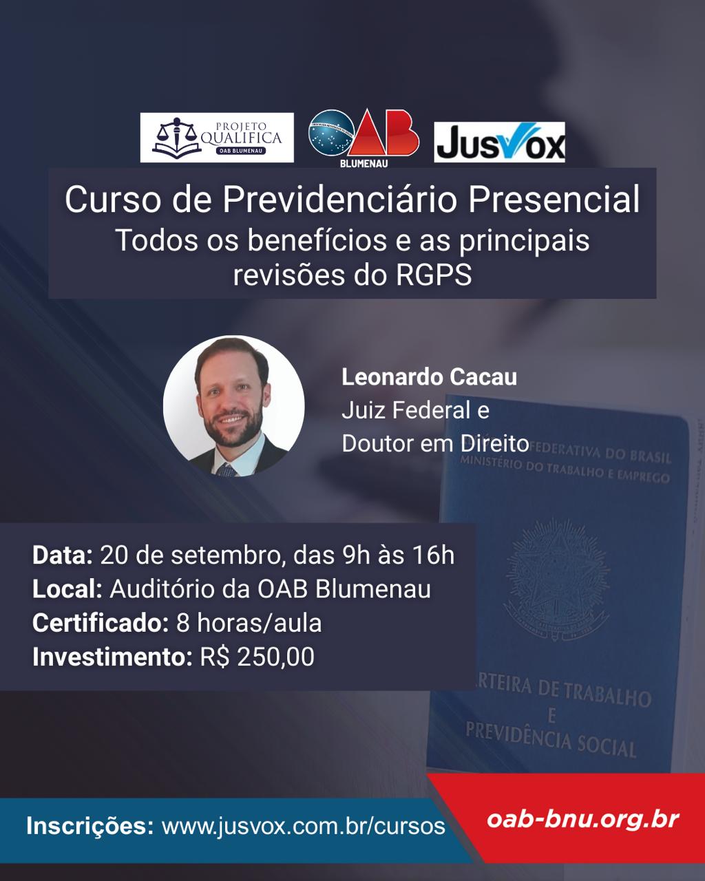 OAB Blumenau promove curso presencial de Direito Previdenciário com juiz federal Dr. Leonardo Cacau OAB Blumenau promove curso presencial de Direito Previdenciário com juiz federal Dr. Leonardo Cacau