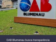 OAB Blumenau busca transparência no processo de nomeação de advogados dativos