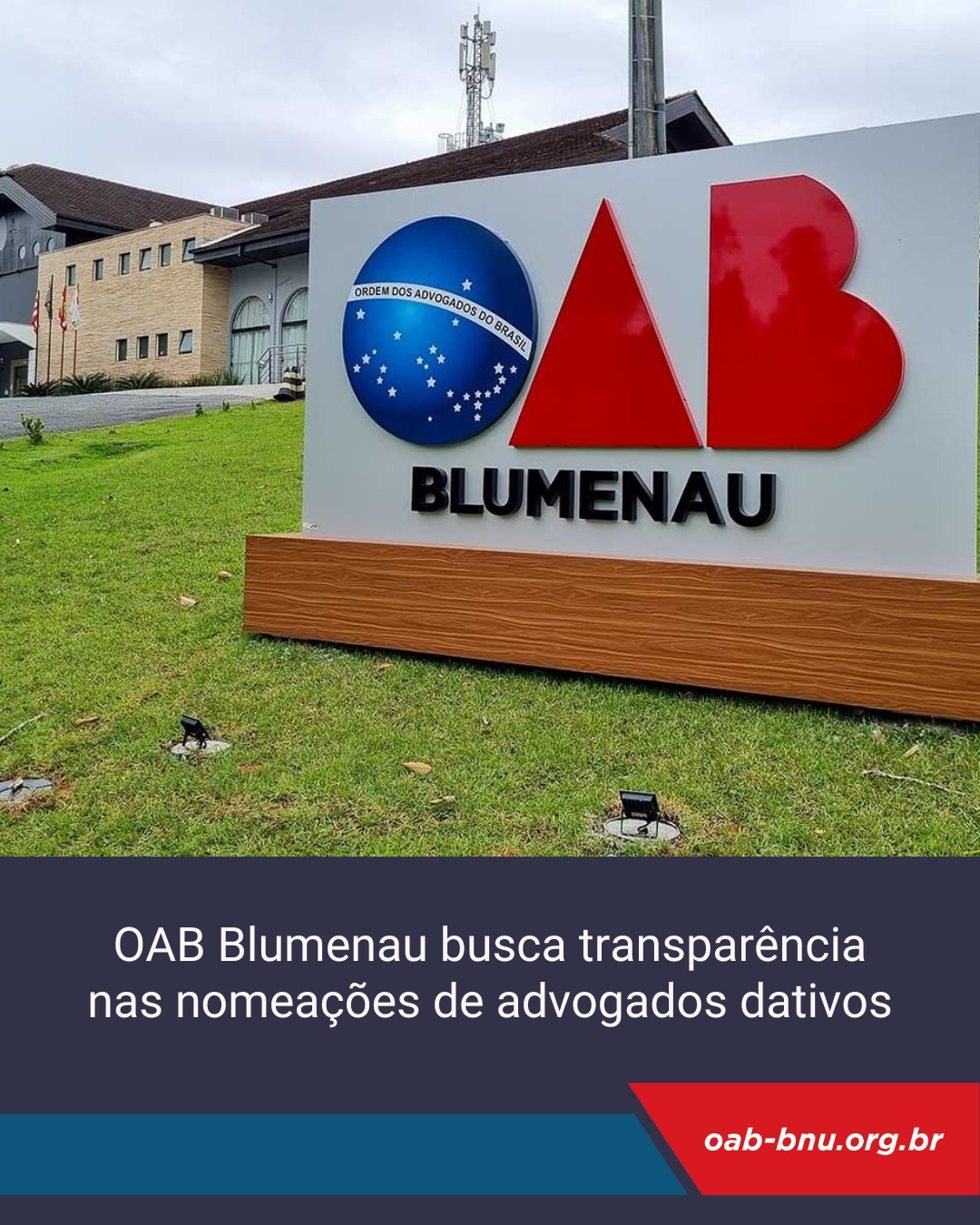 OAB Blumenau busca transparência no processo de nomeação de advogados dativos.