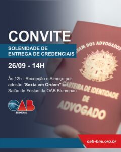 Convite: Solenidade de Entrega Credenciais     OAB Blumenau